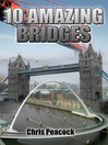 10 Amazing Bridges (eBook)